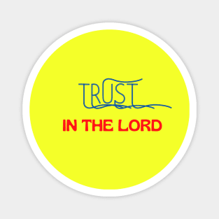 Trust In The Lord Magnet